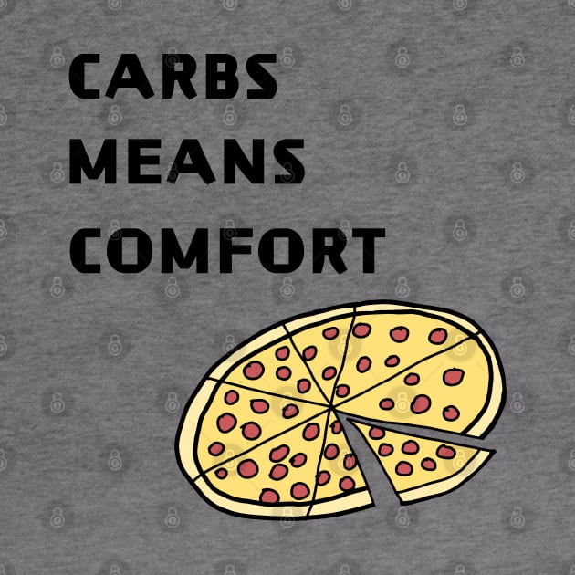 Carbs means comfort by Bright by Me